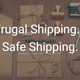 “Frugal Shipping...Safe Shipping” first published on ZipShipit.com on September 15, 2016